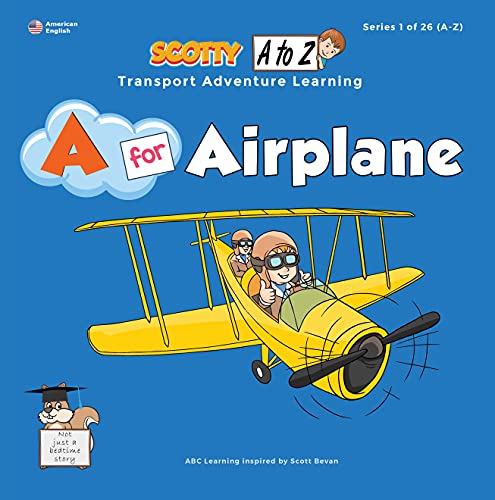 A for Airplane Childrens Picture Book: Scotty Adventure Learning (A to Z Tr...
